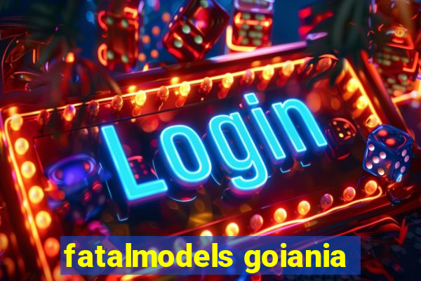 fatalmodels goiania